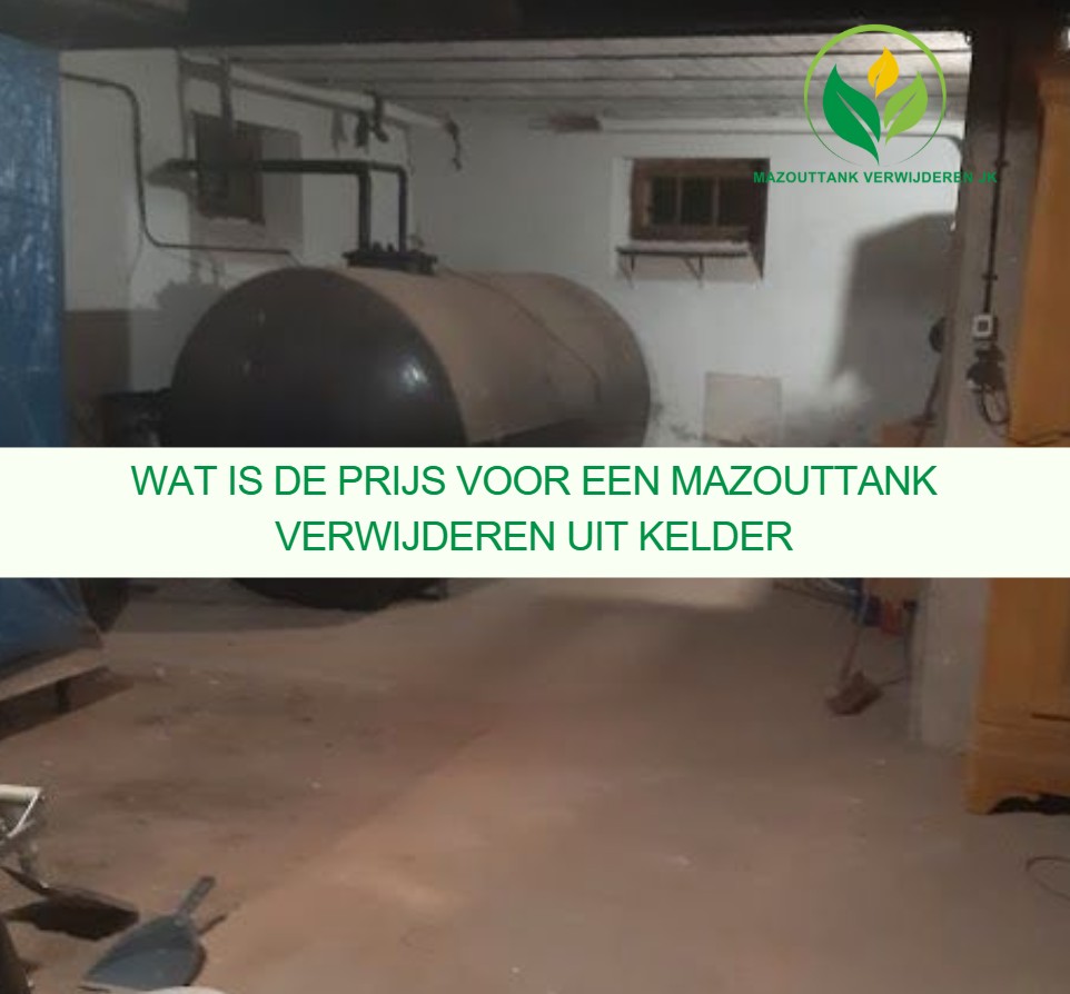 Wat is de prijs voor een mazouttank verwijderen uit kelder
